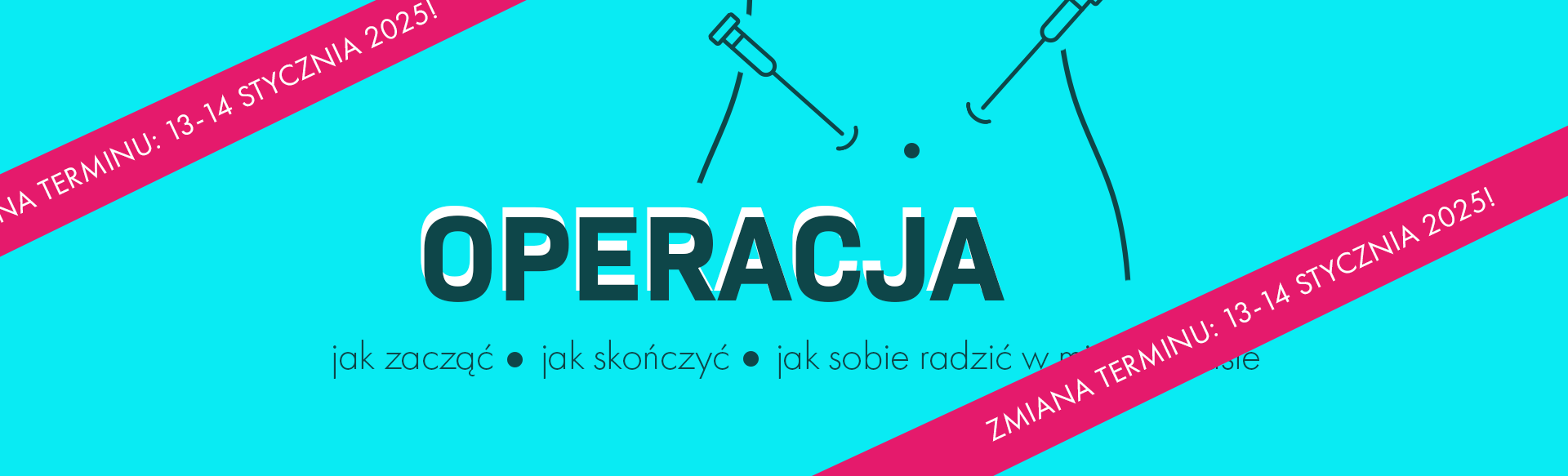 Operacja - jak zacząć, jak skończyć, jak sobie radzić w międzyczasie