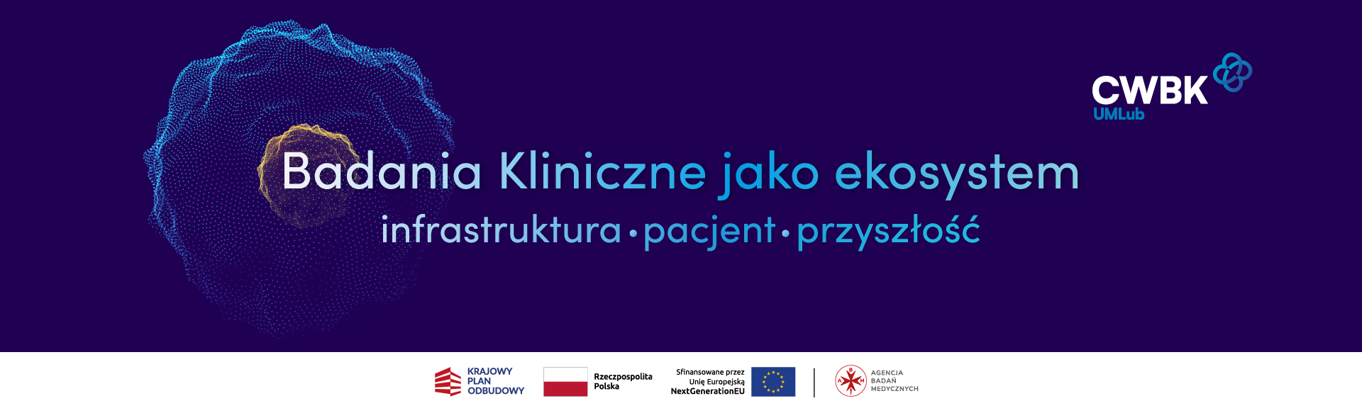 Badania Kliniczne jako ekosystem: infrastruktura-pacjent-przyszłość