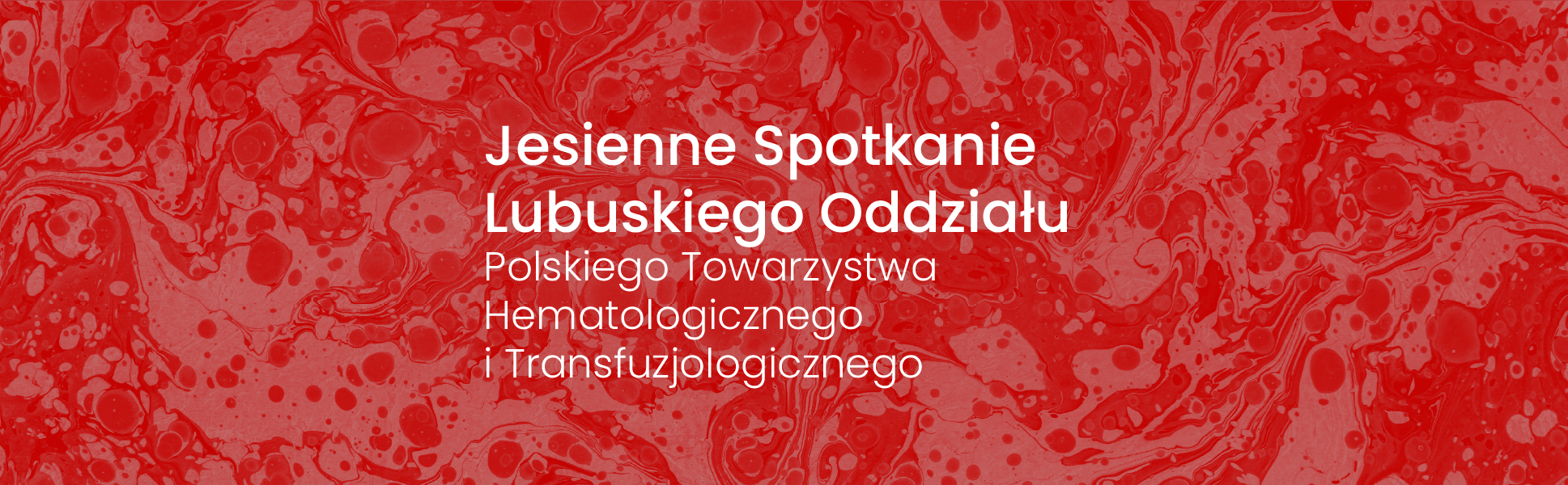 Jesienne Spotkanie Lubuskiego Oddziału Polskiego Towarzystwa Hematologicznego i Transfuzjologicznego